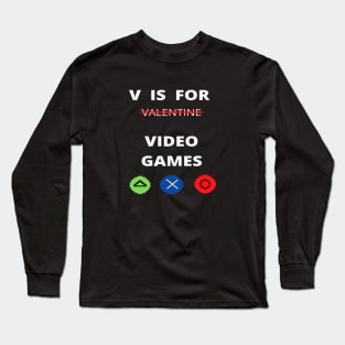 V IS FOR GAMING ,  FUNNY GAMER VALENTINES DAY 2022 GIFT IDEA Long Sleeve T-Shirt